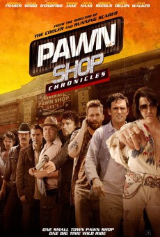 ดูหนังออนไลน์ Pawn Shop Chronicles (2013) ปล้น วาย ป่วง