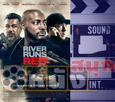 ดูหนังออนไลน์ RIVER RUNS RED (2018) กฎหมายของข้า