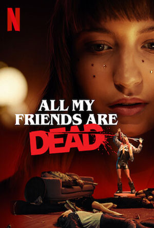 ดูหนังออนไลน์ฟรี All My Friends Are Dead ปาร์ตี้สิ้นเพื่อน (2021) NETFLIX บรรยายไทย