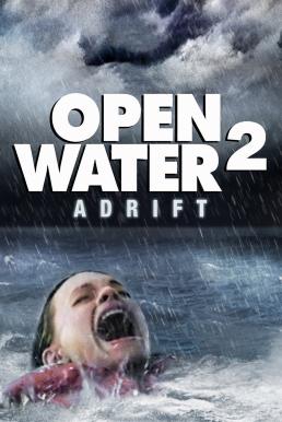 ดูหนังออนไลน์ฟรี Open Water 2: Adrift วิกฤตหนีตาย ลึกเฉียดนรก (2006)